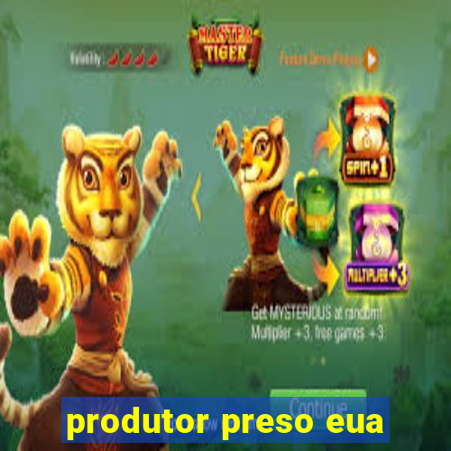 produtor preso eua